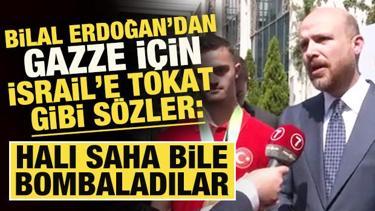 Bilal Erdoğan’dan Gazze için İsrail'e tokat gibi sözler: Halı saha bile bombaladılar