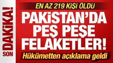 Son dakika: Pakistan'da peş peşe felaketler! En az 219 kişi öldü! Hükümetten açıklama