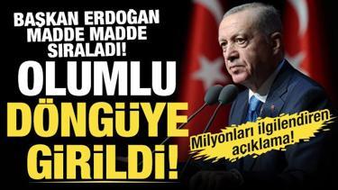 Cumhurbaşkanı Erdoğan: "Ekonomide tekrar güçlü ve olumlu döngüye girdik"
