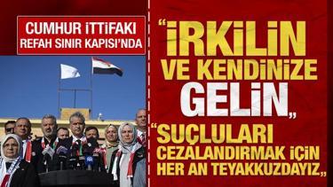 Cumhur İttifakı heyeti, Filistinliler için Refah Sınır Kapısı'nda