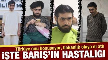 Türkiye onu konuşuyor… Bakanlık olaya el attı: İşte Barış'ın hastalığı