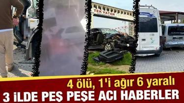 Ankara, Kocaeli ve Sakarya'da trafik kazaları: 4 ölü, 1’i ağır, 6 yaralı