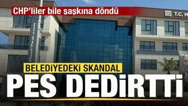 Belediyede pes dedirten skandal! CHP'liler bile şaşkına döndü