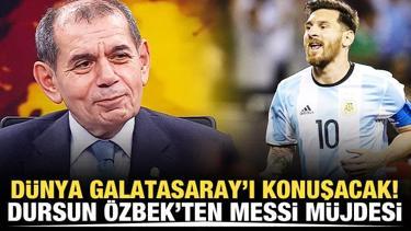 Dünya Galatasaray'ı konuşacak! Dursun Özbek'ten Messi müjdesi