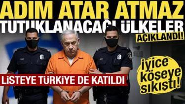 Köşeye sıkıştı! İşte Netanyahu'nun adım atar atmaz tutuklanacağı ülkeler!