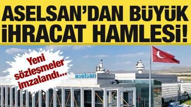ASELSAN'dan ihracat hamlesi! Sözleşmeler imzalandı...