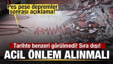 Peş peşe depremler sonrası açıklama! Tarihte benzeri görülmedi! Sıra dışı