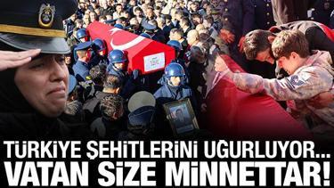 Türkiye şehitlerini uğurluyor