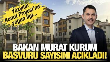 Yüzyılın Konut Projesi'ne ilk günden büyük ilgi! Bakan Kurum başvuru sayısını açıkladı