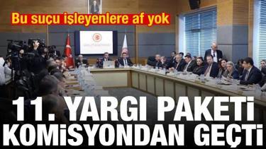 11. Yargı Paketi komisyondan geçti