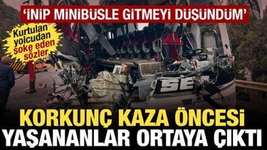 7 can gitmişti! Kazadan kurtulan yolcudan şoke eden s&ouml;zler: Biliyordum b&ouml;yle olacağını