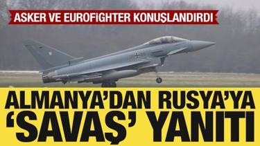 Almanya, Rusya'ya karşı 150 asker ve Eurofighter savaş uçağı konuşlandırdı