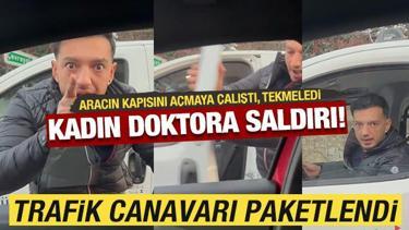 Kadın doktorun aracına tekmeyle saldırıp tehdit etti! Maganda gözaltına alındı