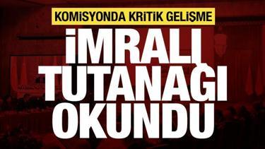 Komisyonda İmralı görüşmesinin tutanağı okundu!
