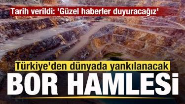 NTE tam gaz! T&uuml;rkiye'den d&uuml;nyada yankılanacak bor hamlesi! 'G&uuml;zel haberler duyuracağız'