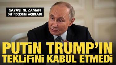 Putin, Trump'ın teklifini kabul etmediğini açıkladı