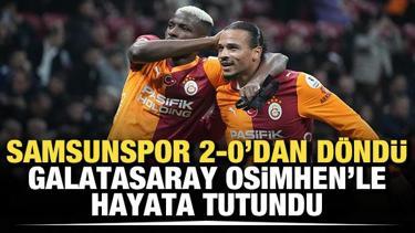 Samsunspor 2-0'dan d&ouml;nd&uuml;! Galatasaray Osimhen'le hayata tutundu