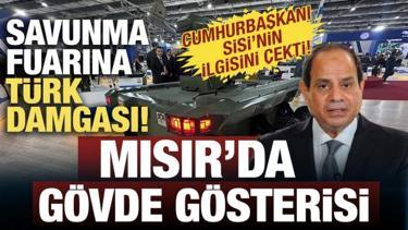 Savunma fuarına T&uuml;rk damgası! Mısır'da g&ouml;vde g&ouml;sterisi