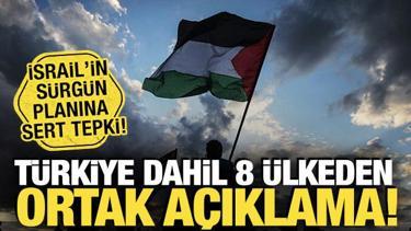 T&uuml;rkiye dahil 8 &uuml;lkeden, İsrail'in s&uuml;rg&uuml;n planına sert tepki!