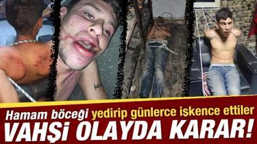 Antalya'da hamam b&ouml;ceği yedirilen gencin dosyasında karar verildi