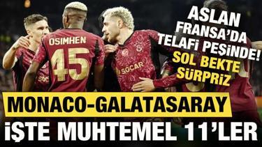 Aslan Fransa'da 3 puan peşinde! Monaco-Galatasaray! Muhtemel 11'ler
