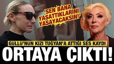 G&uuml;ll&uuml;'n&uuml;n kızı Tuğyan'a attığı ses kaydı ortaya &ccedil;ıktı: Bana yaşattıklarını yaşayacaksın!