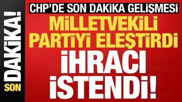 Son dakika: CHP Milletvekili &Ccedil;akır, partiden kesin ihra&ccedil; istemiyle disipline sevk edildi