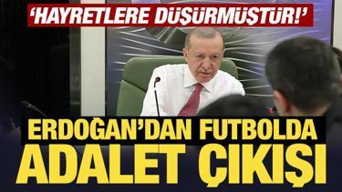 Son Dakika: Erdoğan'dan futbolda adalet &ccedil;ıkışı: Hayretlere d&uuml;ş&uuml;rm&uuml;şt&uuml;r!