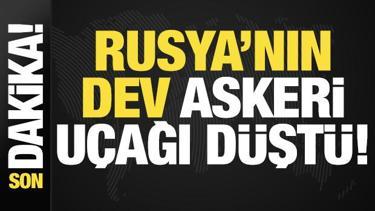 Son dakika: Rusya'da dev askeri kargo u&ccedil;ağı d&uuml;şt&uuml;!