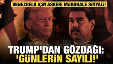 Venezuela i&ccedil;in askeri m&uuml;dahale sinyali! Trump'dan g&ouml;zdağı: 'G&uuml;nlerin sayılı'