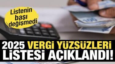 2025 vergi y&uuml;zs&uuml;zleri listesi a&ccedil;ıklandı! Liste başı değişmedi...