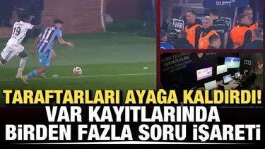 G&ouml;r&uuml;nt&uuml;ler taraftarları ayağa kaldırdı! VAR kayıtlarında birden fazla soru işareti