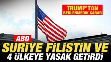 Son dakika: ABD'den beklenmedik karar! Suriye, Filistin ve 4 &uuml;lkeye yasak getirildi