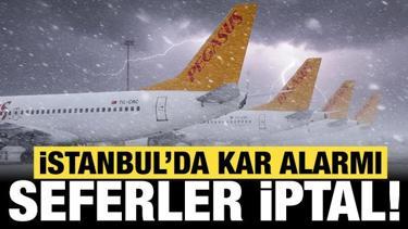 İstanbul'da kar alarmı: Ajet ve Pegasus seferleri iptal etti!