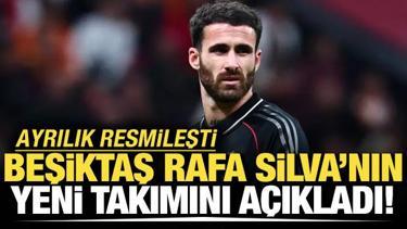 Beşiktaş, Rafa Silva'nın ayrılığını a&ccedil;ıkladı! İşte yeni takımı