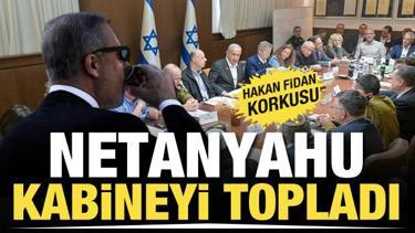 Hakan Fidan korkusu! Netanyahu g&uuml;venlik kabinesini topladı
