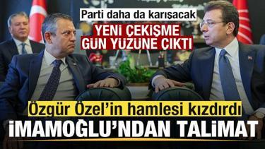 Kriz b&uuml;y&uuml;yor! Otorite savaşı başladı! &Ouml;zg&uuml;r &Ouml;zel'e karşı hamle! İmamoğlu'ndan talimat