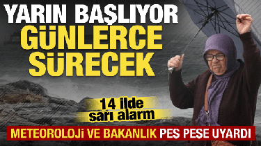 Meteoroloji ve bakanlıktan 14 ilde alarm! Yarın başlıyor, &ccedil;ok kuvvetli olacak!