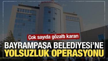 SON DAKİKA: Bayrampaşa Belediyesi'ne yolsuzluk operasyonu: 12 kişi g&ouml;zaltında