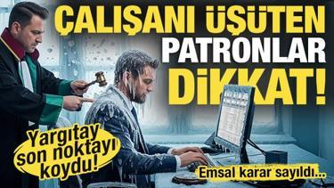  Yargıtay son noktayı koydu: İşverenler dikkat! &Ccedil;alışanı &uuml;ş&uuml;tmenin bedeli ağır oldu....