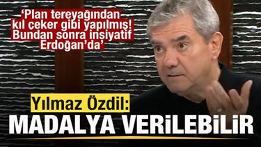 Yılmaz &Ouml;zdil: Madalya verilebilir! Suriye planı tereyağından kıl &ccedil;eker gibi yapılmış