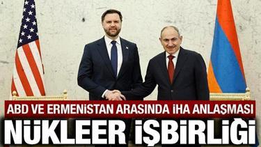 ABD ile Ermenistan arasında İHA anlaşması: N&uuml;kleer işbirliği yaptılar!