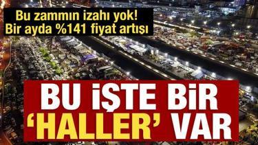 Bu zammın izahı yok! Y&uuml;zde 141 fiyat artışı isyan ettirdi BU işte bir 'HALLER' var