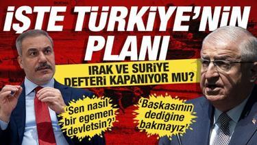Irak ve Suriye defteri kapanıyor mu? İşte T&uuml;rkiye'nin planı