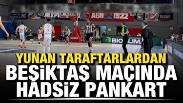 Yunan taraftarlardan Beşiktaş ma&ccedil;ında hadsiz pankart
