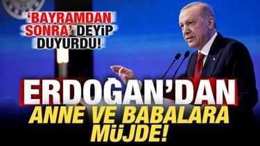 Cumhurbaşkanı Erdoğan 'bayramdan sonra' deyip duyurdu! Anne ve babalara m&uuml;jde