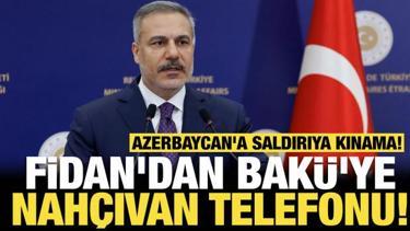 Fidan'dan Bak&uuml;'ye Nah&ccedil;ıvan telefonu! Azerbaycan'a saldırıya kınama