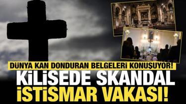 Kilisede skandal istismar vakası! D&uuml;nya kan donduran belgeleri konuşuyor! 