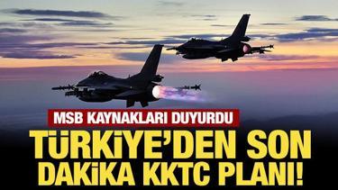 MSB kaynakları duyurdu: T&uuml;rkiye'den son dakika KKTC planı!