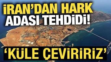 İran&rsquo;dan ABD&rsquo;ye Hark Adası tehdidi: 'K&uuml;le &ccedil;eviririz'